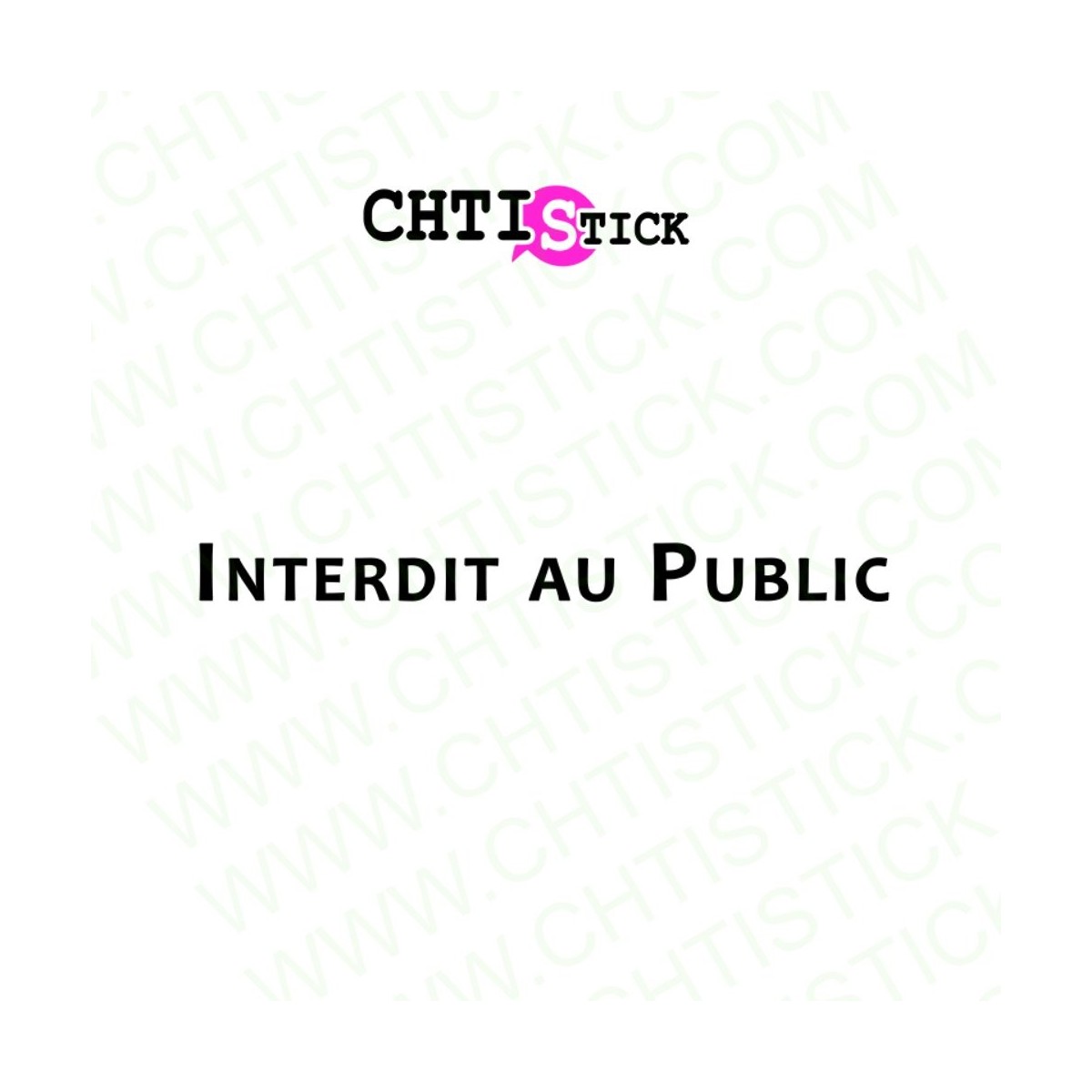 AUTOCOLLANT INTERDIT AU PUBLIC