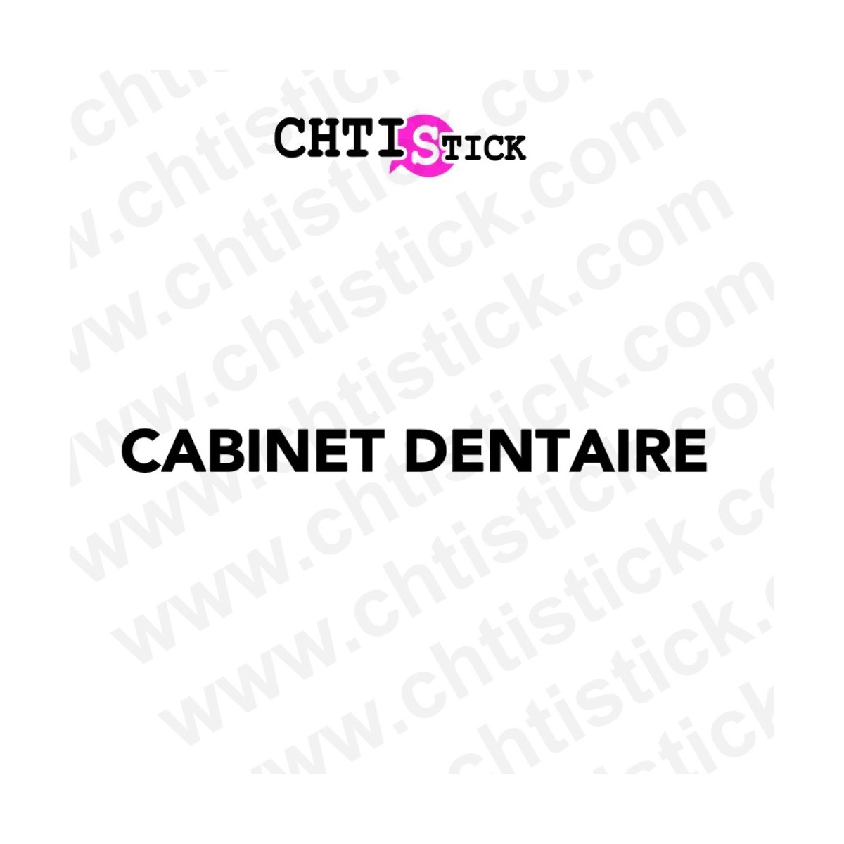 chtistick Lettrage cabinet dentaire sans fond